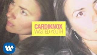 Cardiknox - Wasted Youth