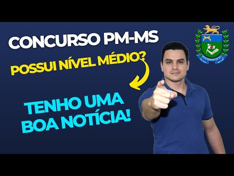 CONCURSO PM-MS: SE VOCÊ POSSUI APENAS NÍVEL MÉDIO, ASSISTA A ESTE VÍDEO!
