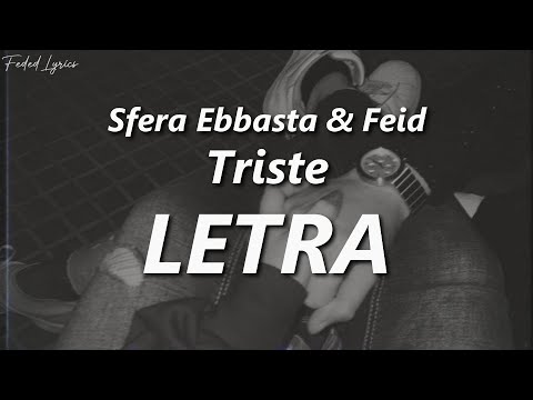 Sfera Ebbasta & Feid - Triste 💔| LETRA