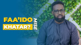 MA FAA'IDADA AAN HELAYNO AYAAN KA WEYN KHATARTA? - FARIINTA JIMCAHA