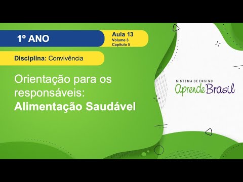 1º ano – Convivência – Vol 3 – Aula 13 – Alimentação Saudável - Orientações aos responsáveis