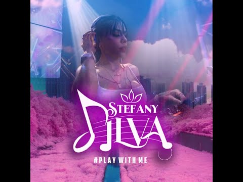 PLAY WITH ME EXTENDED - STEFANY SILVA DJ