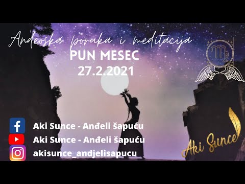 ANĐEOSKA PORUKA I MEDITACIJA - PUN MESEC U DEVICI - 26.2.2021