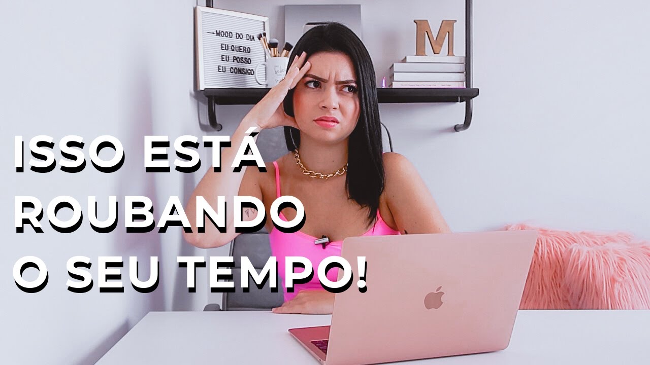7 COISAS QUE ROUBAM O SEU TEMPO - E VOCÊ NÃO PERCEBE
