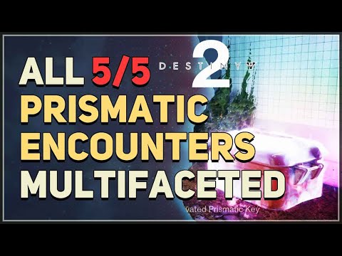 All 5 Prismatic Encounters Destiny 2 Multifaceted