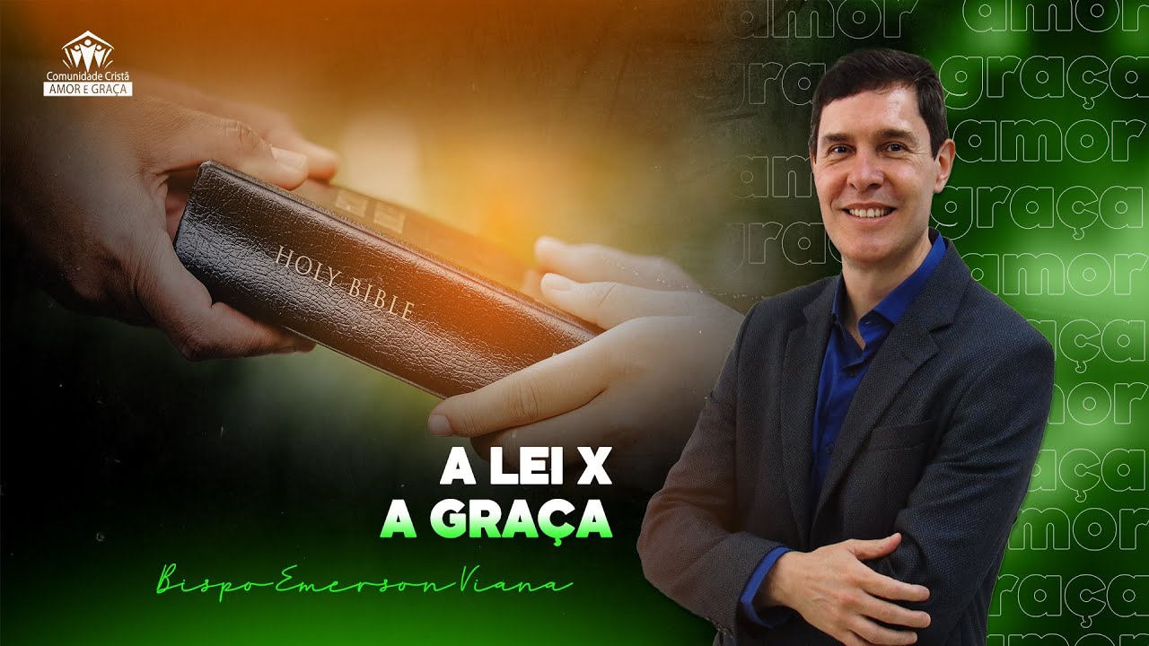 A LEI X A GRAÇA | BISPO EMERSON VIANA 15/05/2022