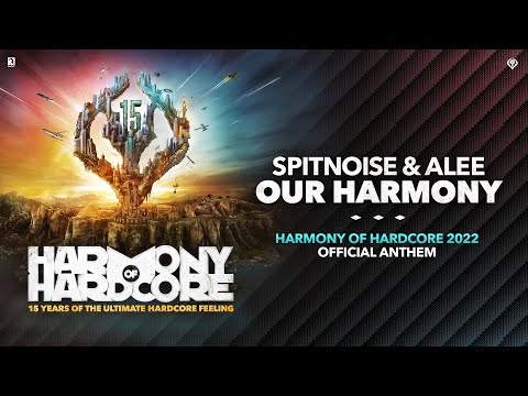 Spitnoise & Alee - Our Harmony (Official Harmony of Hardcore 2022 Anthem)
