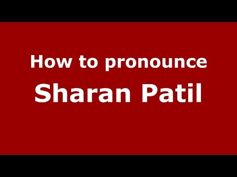 How to pronounce Sharan Patil