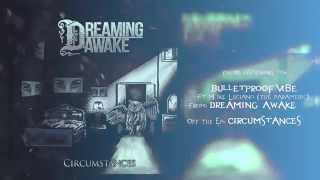 Dreaming Awake - Bulletproof Vibe (Feat. Mike Luciano of The Paramedic)