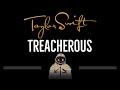 Taylor Swift • Treacherous (CC) 🎤 [Karaoke] [Instrumental Lyrics]