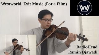 Westworld Finale Scene Song Exit Music For a Film Radiohead Violin & Piano Cover