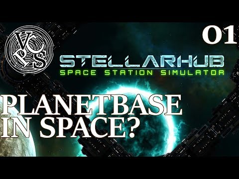 Let's Try StellarHub EP01 - Planetbase in Space! - Pre-Release Space Station Base Builder Manager