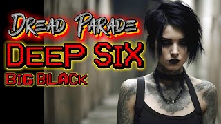 Dread Parade - Big Black's Deep Six (Angry Nu Metal Cover)