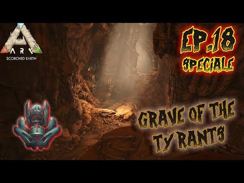 ARTIFACT OF THE CRAG - GRAVE OF THE TYRANTS - Ark Scorched Earth - EP.18