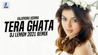 Download lagu Tera Ghata Gajendra Verma DJ Lemon 2021 Remix... mp3
