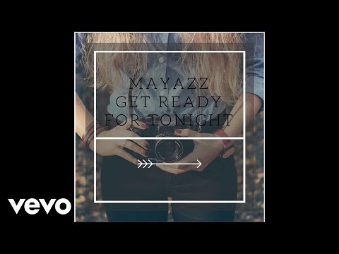 MayaZz - Get Ready For Tonight (Audio)