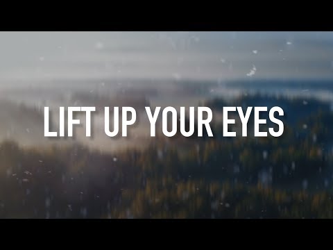 Lift Up Your Eyes video