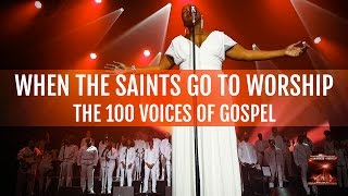When The Saints Go To Worship | The 100 Voices Of Gospel