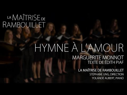 Marguerite Monnot: Hymne à l'amour · La Maîtrise de Rambouillet