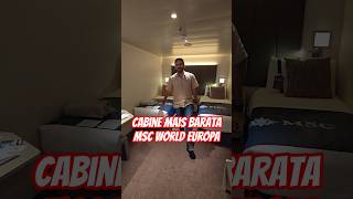 Como é a cabine mais barata do MSC World Europa