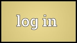 Log in Meaning