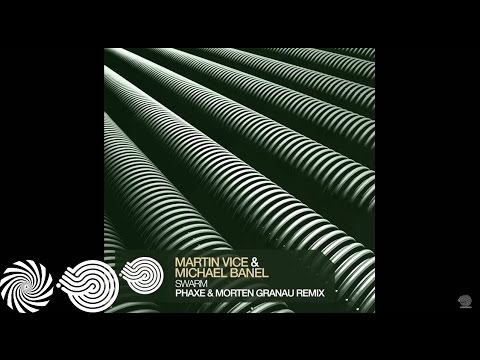 Martin Vice & Michael Banel - Swarm (Phaxe & Morten Granau Remix)