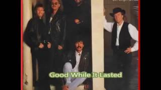 Sawyer Brown - Good While It Lasted