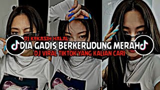 Download lagu DJ KEKASIH HALAL || DIA GADIS BERKERUDUNG MERAH • DJ VIRAL TIKTOK YANG KALIAN CARI mp3
