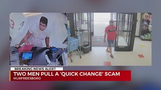 Murfreesboro 'quick change' scam