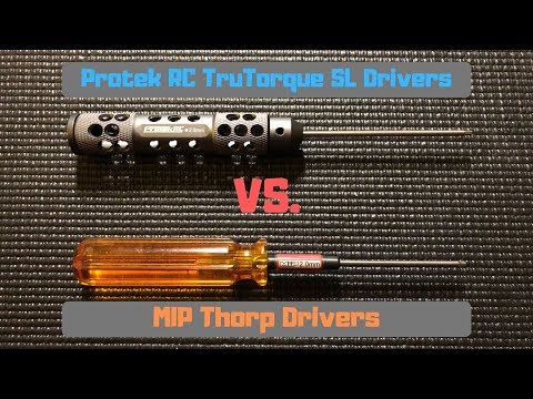 New Protek TruTorque SL Drivers VS MIP Thorp Drivers RC Tools