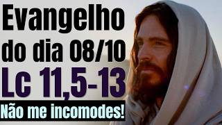 Evangelho do dia com reflexão, Quinta-feira 08/10, Lucas 11, 5-3