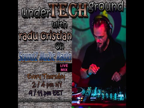 Radu Cristian - underTECHground 020 Live MIx @SoundZ MuZic Radio