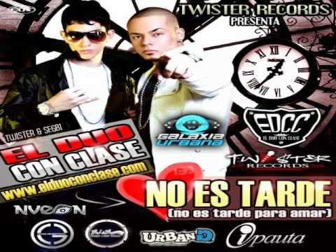 El Duo Con Clase - No Es Tarde (Twister Records) [GALAXIAURBANA.COM]