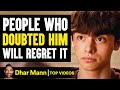 People Who Doubted JOHN SANTOYO Regret It Dhar Mann