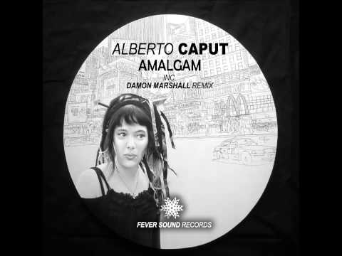 Alberto Caput - Amalgam (Original Mix)