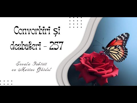 CONVORBIRI SI DEZBATERI - 257