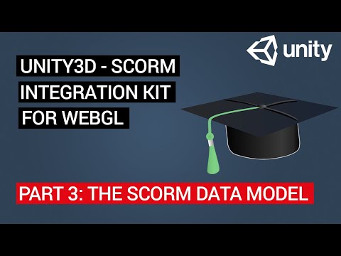 Unity3D SCORM Integration Kit for WebGL: Tutorial 3 - The SCORM Data Model