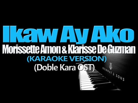IKAW AY AKO - Klarisse de Guzman and Morissette Amon (KARAOKE VERSION) (Doble Kara OST)