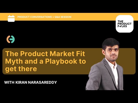 The Product market fit myth and a playbook to get there | Founder Stories | The Product Folks