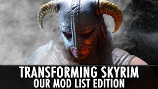 Transforming Skyrim: Our Mod List Edition