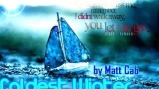 Matt Cab - Coldest Winter w/ Lyrics