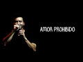 Prince Royce - Amor Prohibido [LETRA]