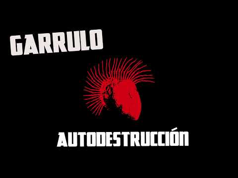 AUTODESTRUCCIÓN - GARRULO & TXIKITO TINGLAO