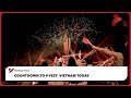 Countdown to V-Fest: Vietnam Today| Vietnam Today