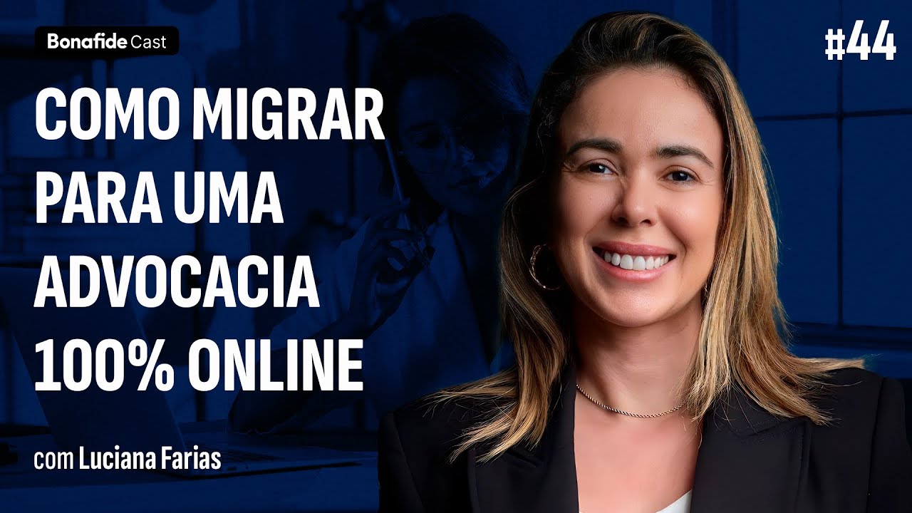 Como migrar para uma advocacia 100% online | @DraLucianaFarias  #44