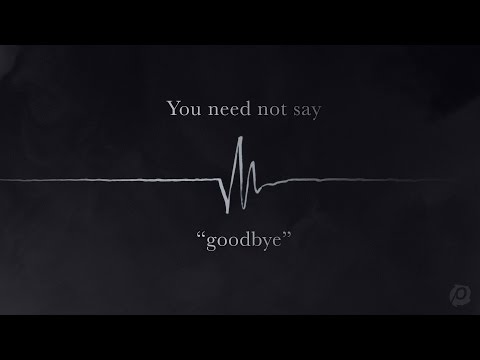 You Need Not Say Goodbye