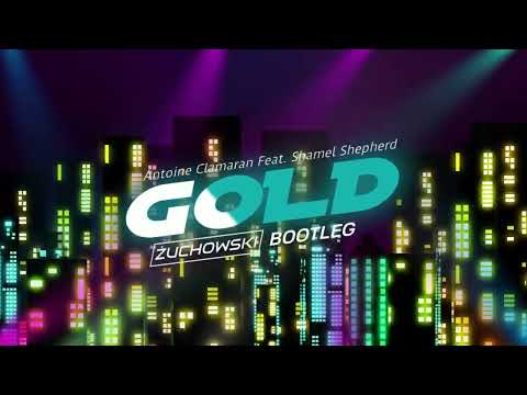 Antoine Clamaran Feat. Shamel Shepherd - Gold (ŻUCHOWSKI Bootleg)