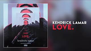 Kendrick Lamar - LOVE Ft. Zacari [ 1 Hour Version ]