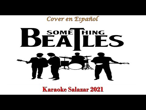 "SOMETHING" The Beatles en Español (Cover)