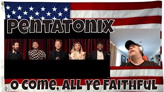 Pentatonix - O Come, All Ye Faithful (Official Video)- REACTION - ABSOLUTELY RIDIC!  amazed as usual
